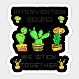 Intervention Squad We Stick Together Cactus Teacher Students Sticker